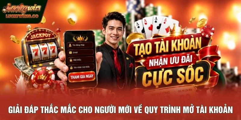 Giải đáp thắc mắc cho người mới về quy trình mở tài khoản