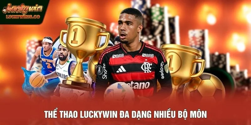 Thể thao LUCKYWIN đa dạng nhiều bộ môn